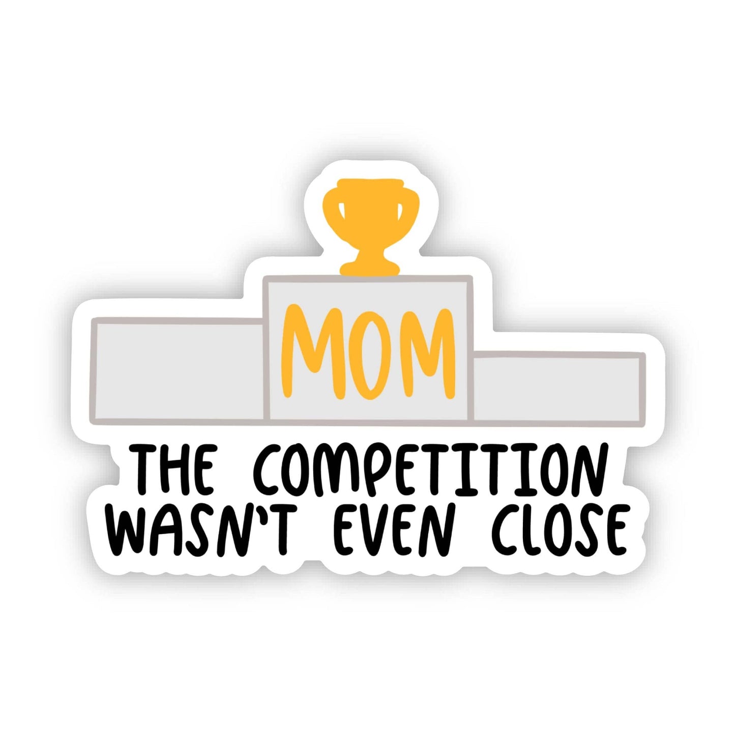 #1 Mom No Competition Sticker