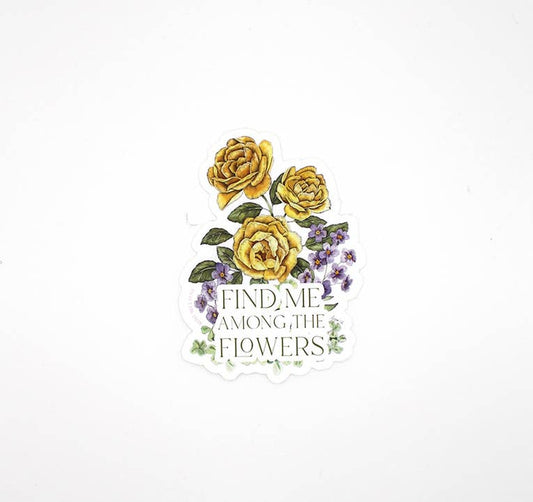 Find Me Among the Flowers Sticker – 4”