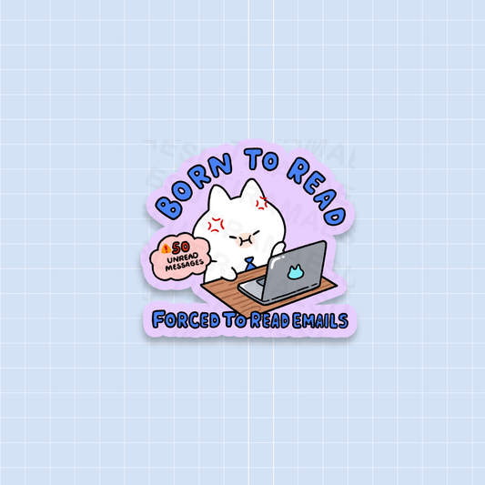 Cartoon sticker graphic on blue grid: Born to Read, Forced to Read Emails