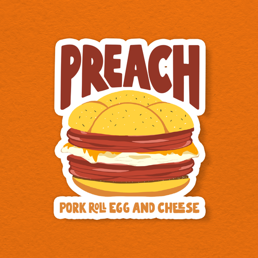 Vinyl sticker with PREACH text and stacked pork roll egg and cheese illustration