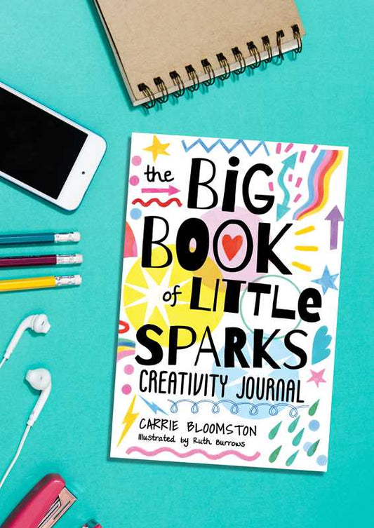 Big Book of Little Sparks Creativity Journal by Carrie Bloomston