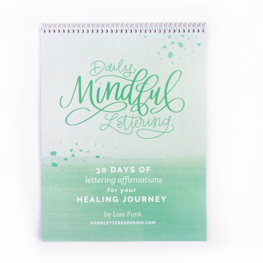 Daily Mindful Lettering: Healing Journey Edition