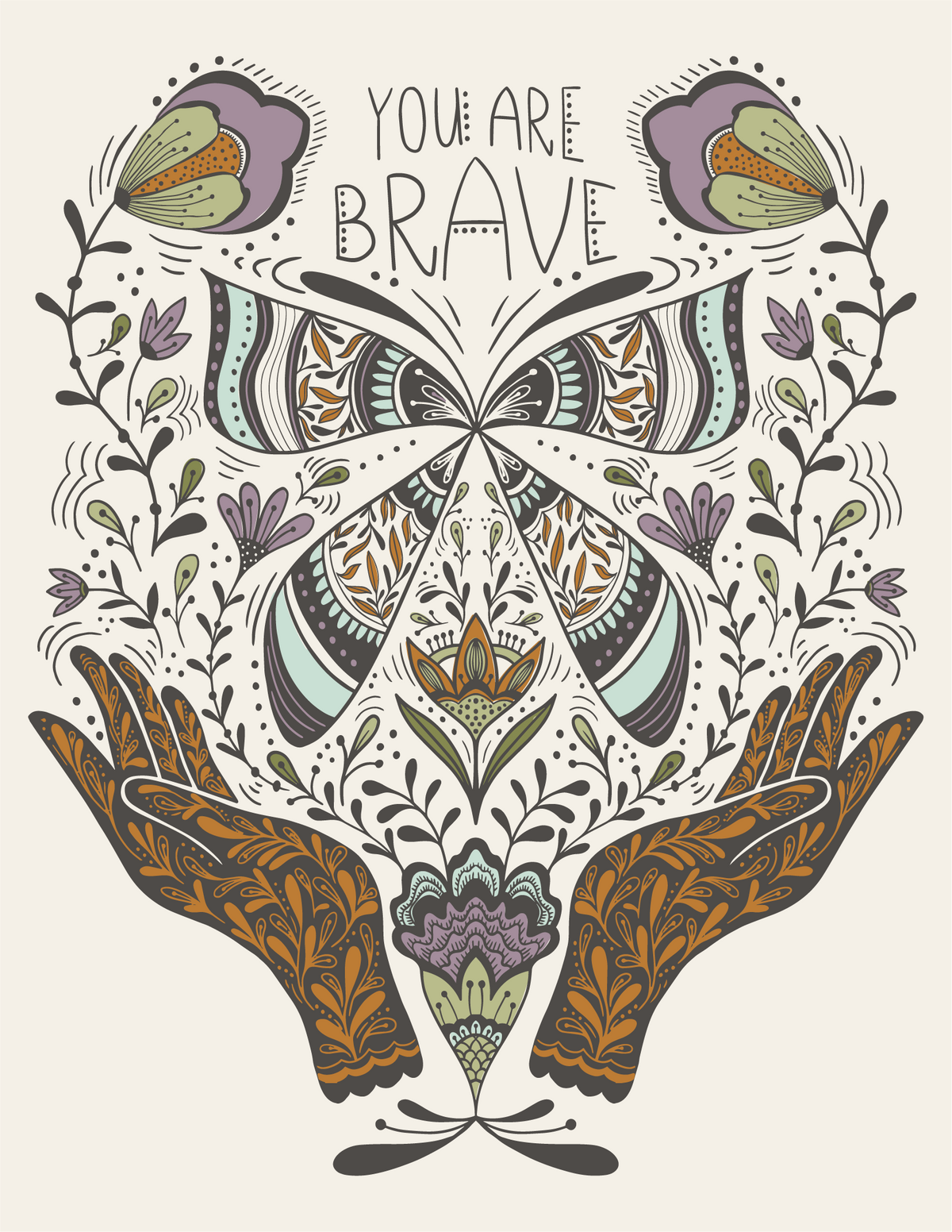 Greeting card design with ornate butterfly, flowers and hands beneath the words You Are Brave.