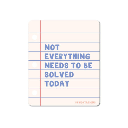 Not Solved Today Affirmation Matte Vinyl Sticker