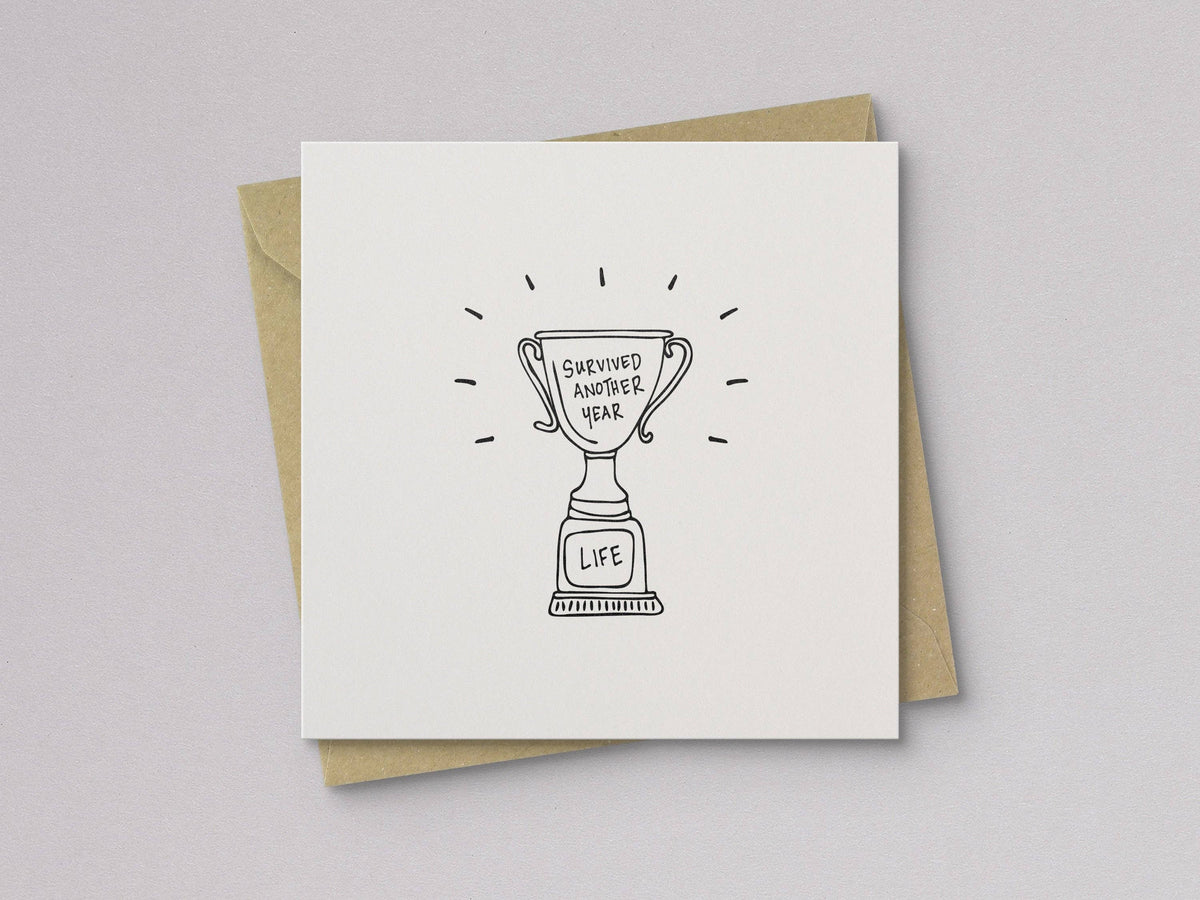 Survived Another Year Sympathy Card - Letterpress Printed