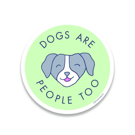 Dogs are People Too Sticker
