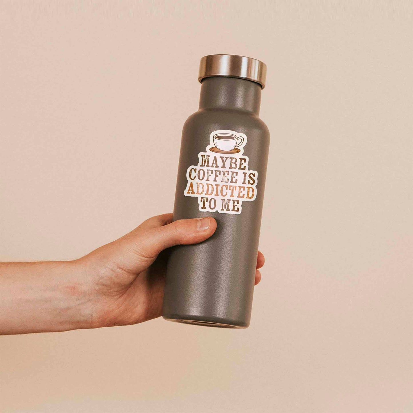 Maybe Coffee is Addicted to Me Sticker