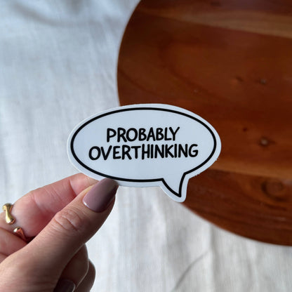 Probably Overthinking Speech Bubble Sticker