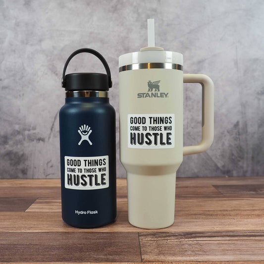 Good Things Come to Those Who Hustle Sticker