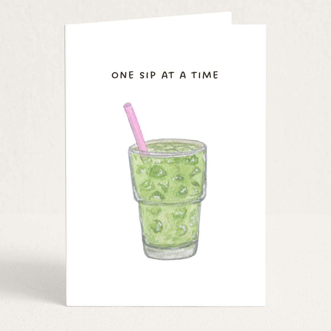 One Sip At A Time Matcha Greeting Card