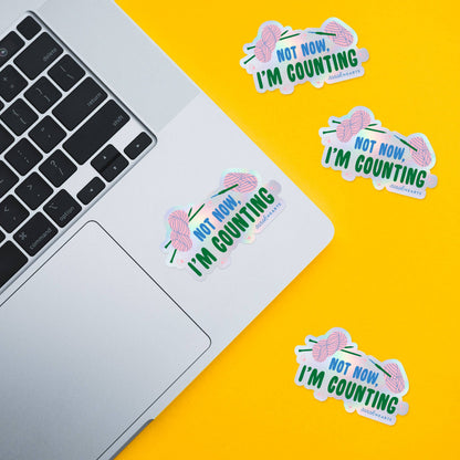 Not Now, I'm Counting Holographic Sticker