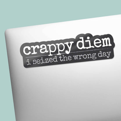 Crappy Diem Funny Sticker