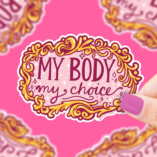 My Body My Choice Feminist Activism Vinyl Sticker