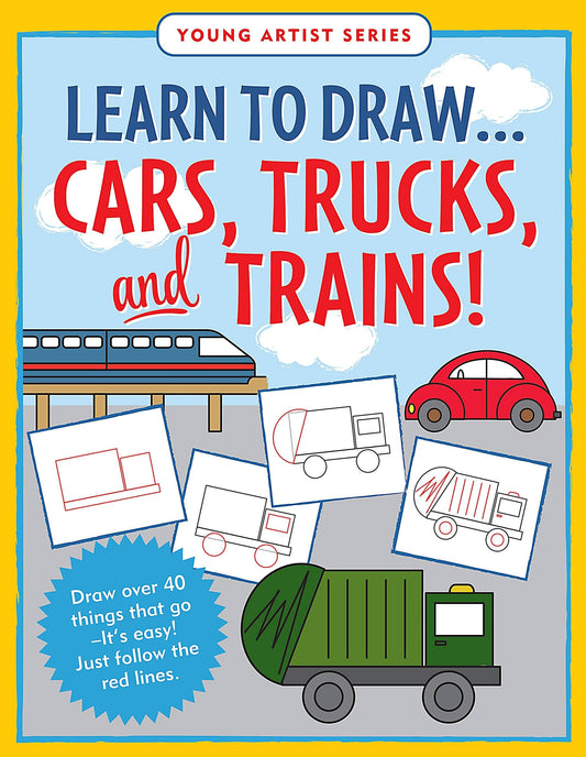 Learn to Draw . . . Cars, Trucks, & Trains!