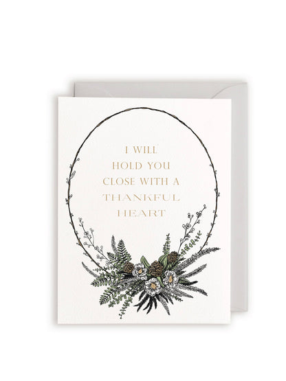 I Will Hold You Close With a Thankful Heart Letterpress Greeting Card