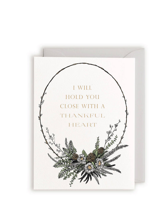 I Will Hold You Close With a Thankful Heart Letterpress Greeting Card
