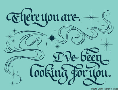 Teal notecard with decorative script 'There you are... I’ve been looking for you'