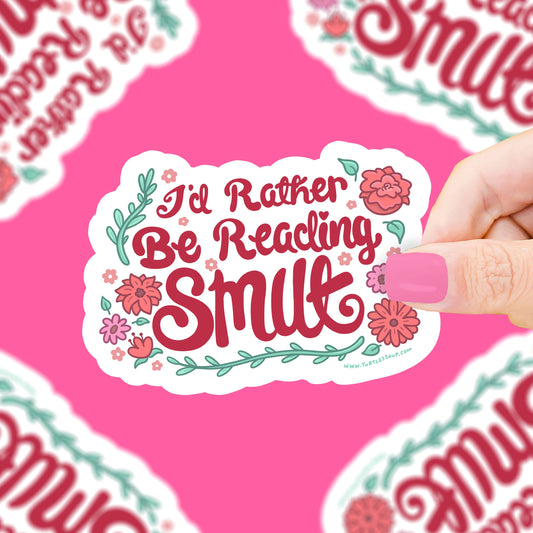 I'd Rather Be Reading Smut Spicy Novel Vinyl Sticker