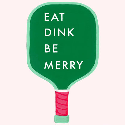 Pickleball Paddle-Eat Dink Be Merry