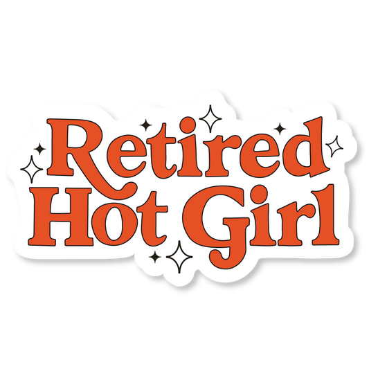 Vinyl sticker with orange “Retired Hot Girl” typography and sparkle icons