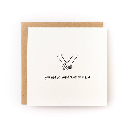 You Are So Important to Me Love & Friendship Card - Letterpress Printed