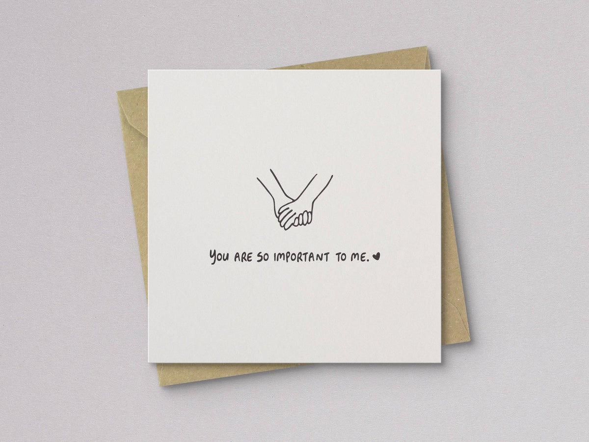 You Are So Important to Me Love & Friendship Card - Letterpress Printed