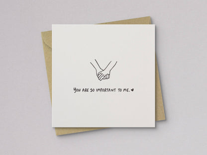 You Are So Important to Me Love & Friendship Card - Letterpress Printed