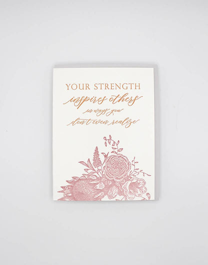 Your Strength Inspires Others Letterpress Greeting Card