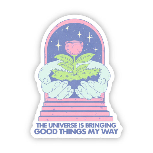 The Universe Is Bringing Good Things My Way