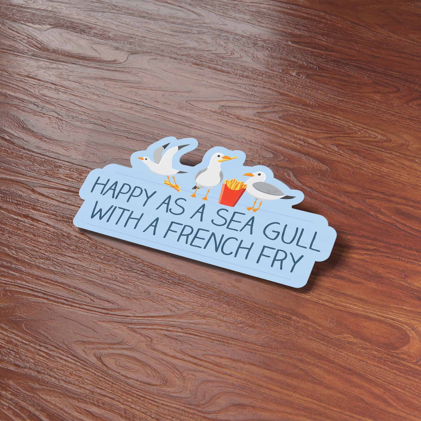 Happy as a Sea Gull with a French Fry Sticker