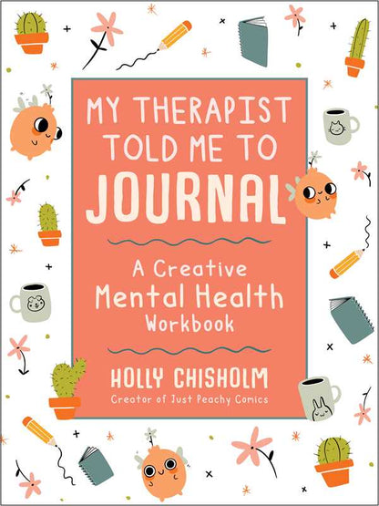 My Therapist Told Me to Journal by Holly Chisholm
