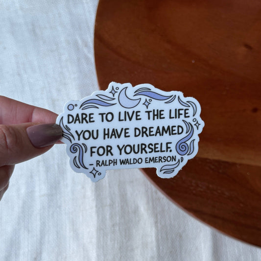 "Dare to live the life..." Ralph Waldo Emerson Quote Sticker