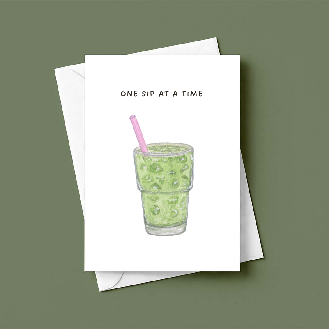 One Sip At A Time Matcha Greeting Card