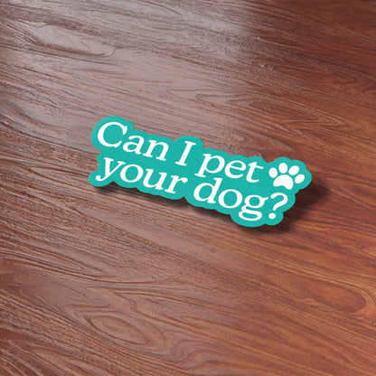 Can I Pet Your Dog Sticker