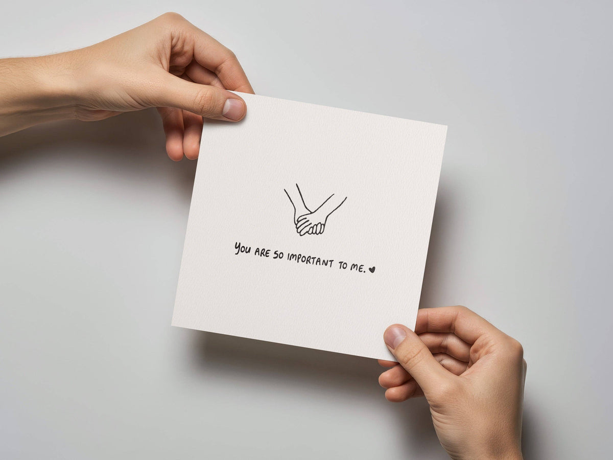 You Are So Important to Me Love & Friendship Card - Letterpress Printed