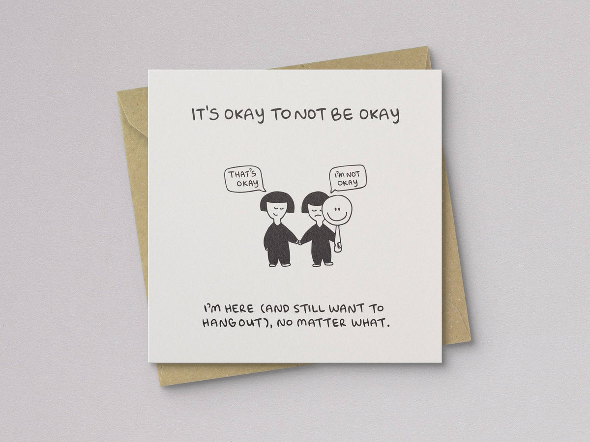 It's Okay to Not Be Okay Sympathy Card - Letterpress Printed