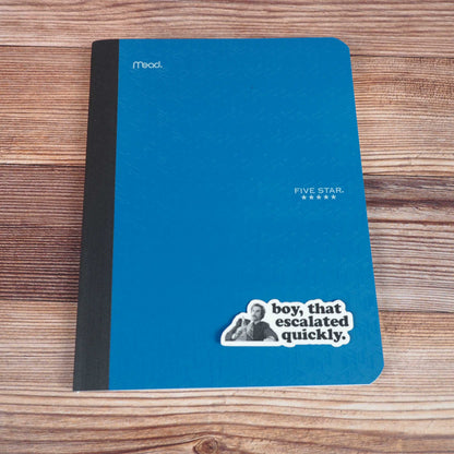 Boy escalated quickly quote sticker on blue notebook cover