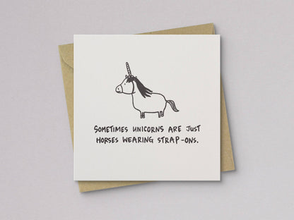 Sometimes Unicorns Are Just Horses Wearing Strap-Ons Card - Letterpress Printed