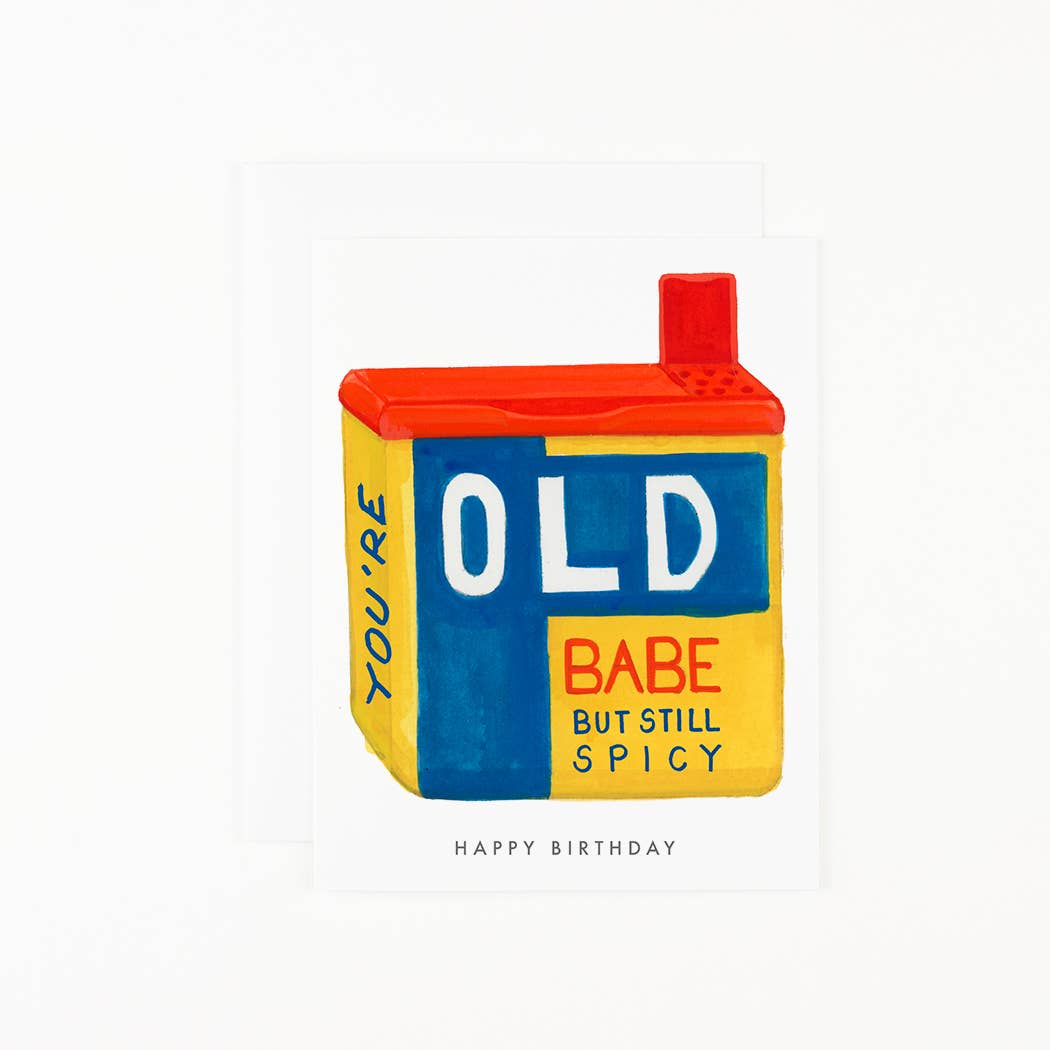 You’re Old Babe Card