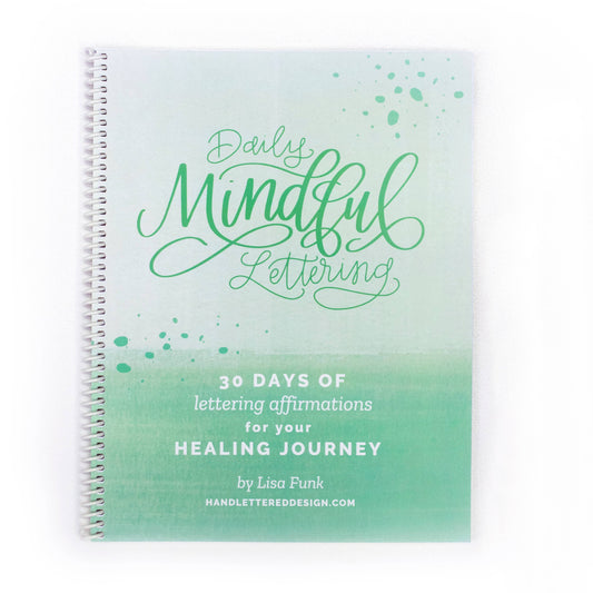 Daily Mindful Lettering: Healing Journey Edition