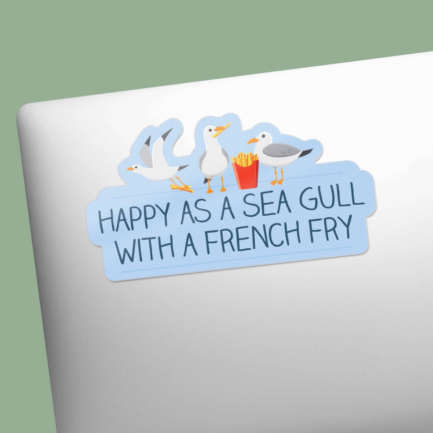 Happy as a Sea Gull with a French Fry Sticker