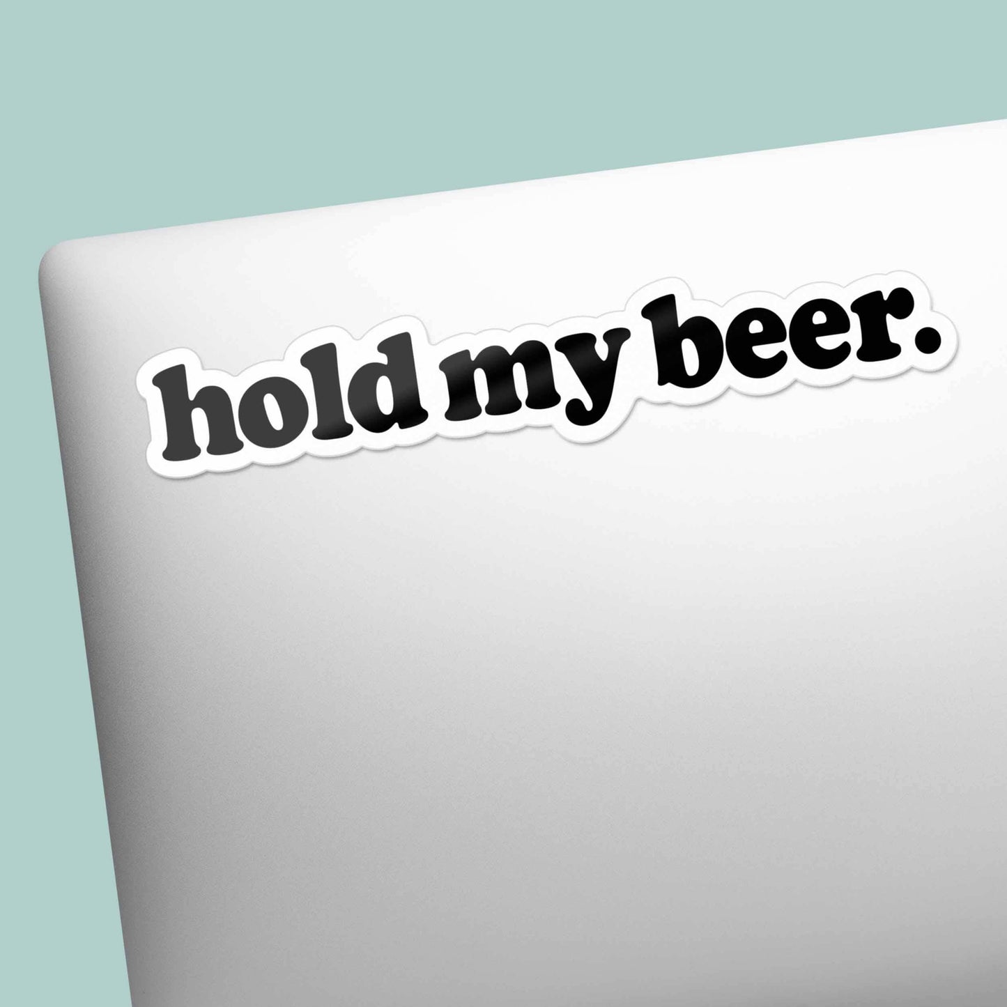 Hold My Beer Sticker
