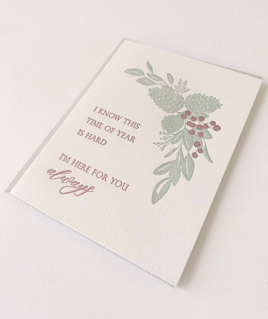 Time Of Year Is Hard, I'm Here For You Letterpress Card