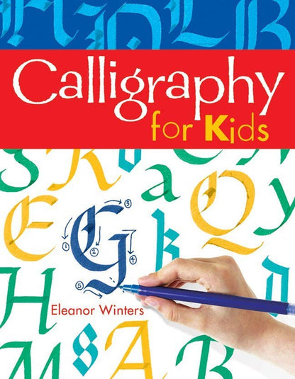 Calligraphy for Kids by Eleanor Winters