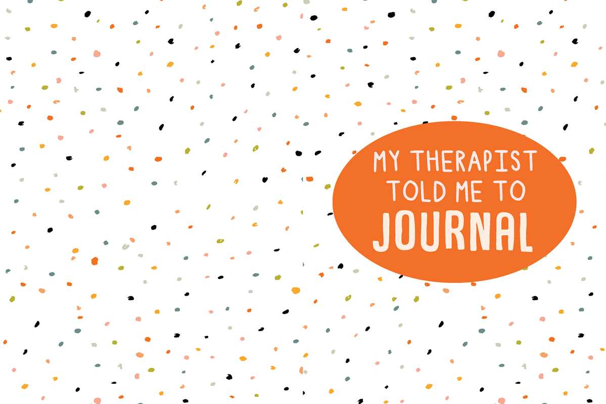 My Therapist Told Me to Journal by Holly Chisholm