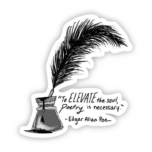 To Elevate The Soul Poetry is Necessary Quill in Ink - Edgar