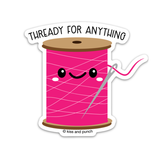 Punny Thready for Anything Sewing Vinyl Sticker