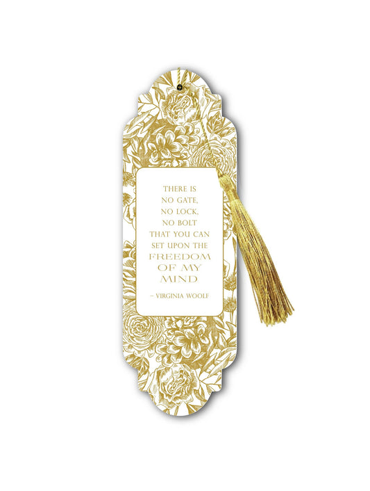 "There is no gate, no lock, no bolt that you can set upon the freedom of my mind"- Virginia Woolf Quote Bookmark