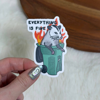 Everything Is Fine Possum Sticker