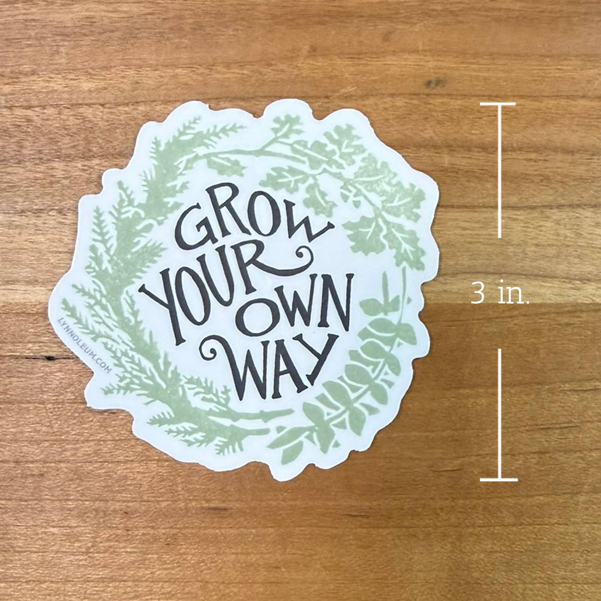 Grow Your Own Way STICKER